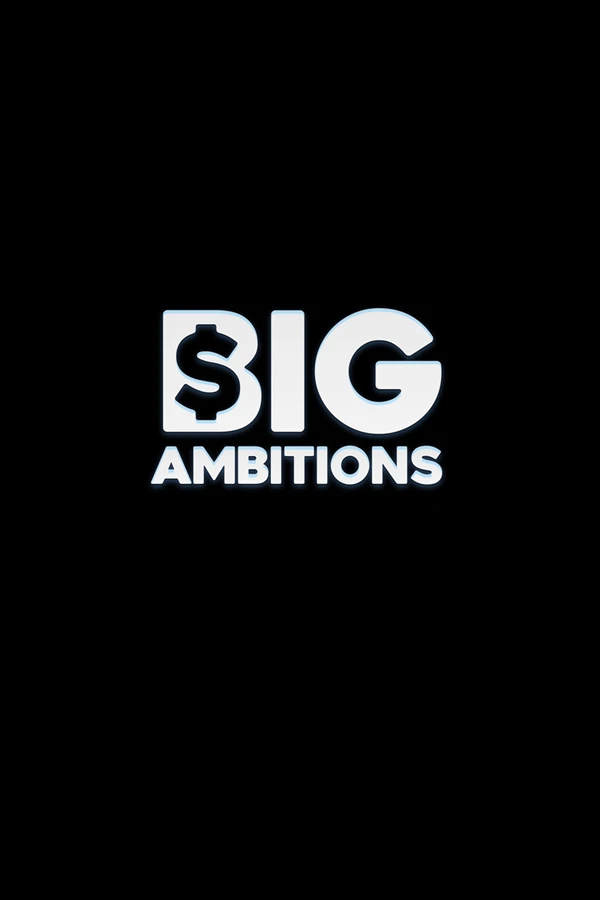 Big Ambitions